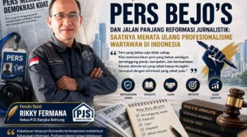 Pers BEJO’S dan Jalan Panjang Reformasi Jurnalistik: Saatnya Menata Ulang Profesionalisme Wartawan di Indonesia