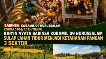 KORAMIL 09/NURUSSALAM WUJUDKAN KETAHAN PANGAN TERINTEGRASI DI ACEH TIMUR