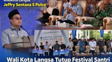 Wali Kota Langsa Tutup Festival Santri Meuseuraya II: Lahirkan Generasi Qurani