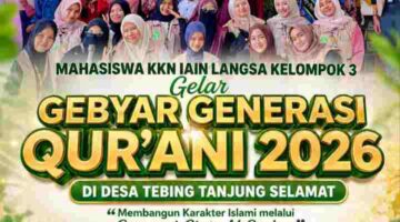 “Sukses Digelar,” Gebyar Generasi Qur’ani 2026 KKN IAIN Langsa di Langkat Gaungkan Semangat Cinta Al-Qur’an
