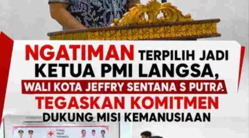 Ngatiman Terpilih Aklamasi Jadi Ketua PMI Langsa, Wali Kota Jeffry Tegaskan Komitmen Dukung Misi Kemanusiaan
