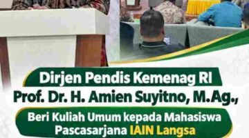 Dirjen Pendis Kemenag RI Prof. Dr. H. Amien Suyitno, M.Ag.,Beri Kuliah Umum kepada Mahasiswa Pascasarjana IAIN Langsa