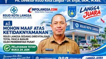 MOHON MAAF, RSUD LANGSA SEDANG DIREVITALISASI TOTAL PASCA BANJIR BANDANG 2025 OLEH PEMERINTAH PUSAT, PELAYANAN TETAP BUKA 24 JAM!