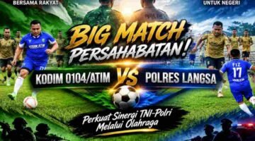 Kodim 0104/Atim VS Polres Langsa, Big Match Persahabatan! Perkuat Sinergi TNI-Polri Melalui Olahraga